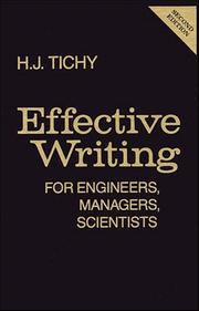 Cover of: Effective writing for engineers, managers, scientists by H. J. Tichy