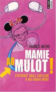Cover of: Mamie au mulot! l'internet (mal) expliqu