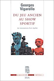Cover of: Du jeu ancien au show sportif : La Naissance d'un mythe