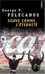 Cover of: Suave comme l'éternité by George P. Pelecanos, Frédérique Pressmann