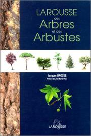 Cover of: Larousse des arbres et des arbustes by Jacques Brosse