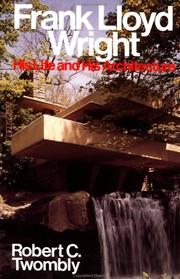 Cover of: Frank Lloyd Wright: His Life and His Architecture