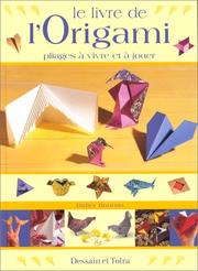Cover of: Le livre de l'origami: Pliages à vivre et à jouer