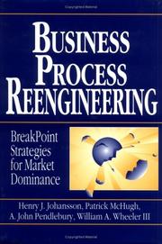 Cover of: Business process reengineering: breakpoint strategies for market dominance