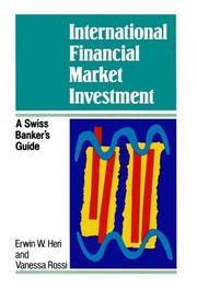 Cover of: International financial market investment: a Swiss banker's guide