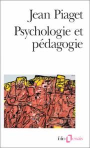 Psychologie et pédagogie by Jean Piaget
