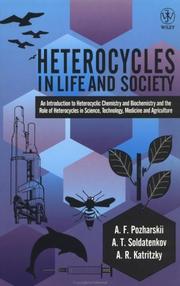 Cover of: Heterocycles in Life and Society: An Introduction to Heterocyclic Chemistry and Biochemistry and the Role of Heterocycles in Science, Technology, Medicine and Agriculture