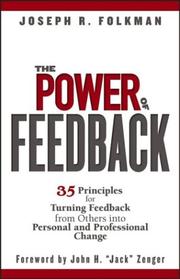 The power of feedback : 35 principles for turning feedback from others into personal and professional change