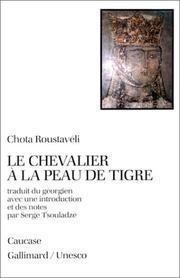 Cover of: Le chevalier à la peau de tigre by Chota Roustavéli, Serge Tsouladzé