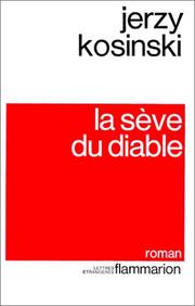 Cover of: La Sève du diable by Jerzy N. Kosinski, Claudine Page