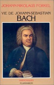 Cover of: Sur la vie, l'art et l'oeuvre de Johann Sebastian Bach