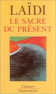 Cover of: Le Sacre du présent by Zaki Laïdi