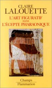 Cover of: L'Art figuratif dans l'Egypte pharaonique: Peintures et sculptures