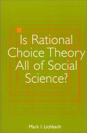 Is rational choice theory all of social science? / Mark I. Lichbach