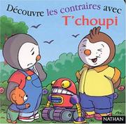 Cover of: Decouvre Les Contraires Avec T'Choupi