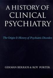 A history of clinical psychiatry : the origin and history of psychiatric disorders