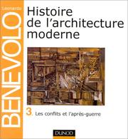 Cover of: Histoire de l'architecture moderne, tome 3 : Les Conflits et l'Après-guerre