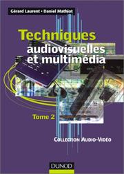 Cover of: Techniques audiovisuelles et multimédia, tome 2 : Réception satellite, ampli, enceinte, magnétophone, disques lasers, lecteurs, graveurs, micro-informatique et multimédia