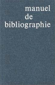 Cover of: Manuel de bibliographie, 4e édition by Louise-Noëlle Malclès