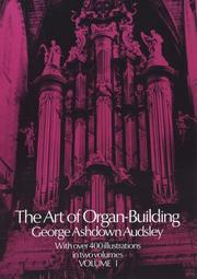 Cover of: Art of Organ Building (Volume 1 of 2) by George Ashdown Audsley