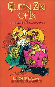 Cover of: Queen Zixi of Ix: or, The story of the magic cloak.