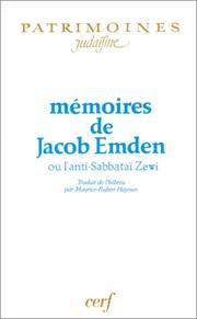Cover of: Mémoires de Jacob Emden, ou, L'anti-Sabbataï Zewi