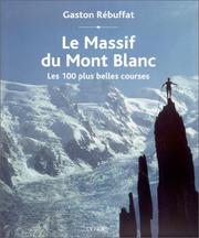 Cover of: Le Massif du Mont Blanc : Les 100 plus belles courses