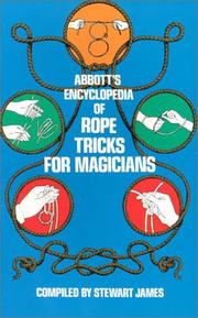 Cover of: Abbott's encyclopedia of rope tricks for magicians