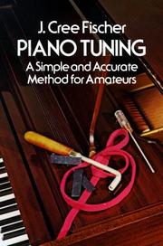 Cover of: Piano tuning: a simple and accurate method for amateurs