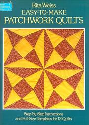 Cover of: Easy-to-make patchwork quilts: step-by-step instructions and full-size templates for 12 quilts