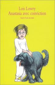 Cover of: Anastasia avec conviction by Lois Lowry, Agnès Desarthe