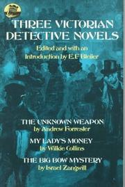 Cover of: Three Victorian Detective Novels: The Unknown Weapon/My Lady's Monkey/The Big Bow Mystery