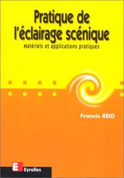 Cover of: Pratique de l'éclairage scénique. Matériel et applications pratiques