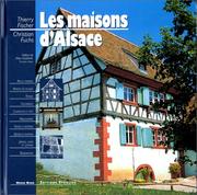 Cover of: Les Maisons d'Alsace by Thierry Fischer, Christian Fuchs, Marc Grodwohl