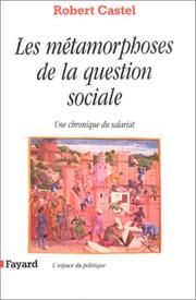 Cover of: Les Métamorphoses de la question sociale : Une chronique du salariat