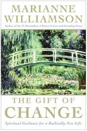 Cover of: The gift of change by Marianne Williamson