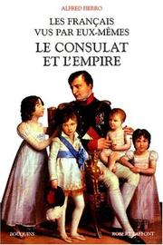 Cover of: Les Français vus par eux-mêmes : Le Consulat et l'Empire, tome 3