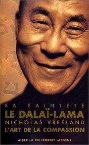 L'art de la compassion by His Holiness Tenzin Gyatso the XIV Dalai Lama, Nicholas Vreeland