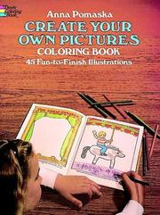 Cover of: Create Your Own Pictures Coloring Book: 45 Fun-to-Finish Illustrations (Colouring Books)