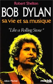 Cover of: Bob Dylan sa vie et sa musique. "Like a Rolling Stone"