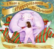 Cover of: I Want a Hippopotamus for Christmas | John Rox