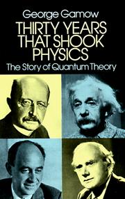 Thirty years that shook physics by George Gamow
