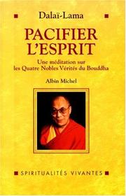 Cover of: Pacifier l'esprit: Une méditation sur Les quatre nobles vérités du Bouddha