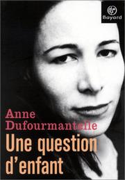 Cover of: Une question d'enfant by Anne Dufourmantelle