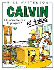 Cover of: Calvin et Hobbes, tome 9 : On n'arrête pas le progrès !