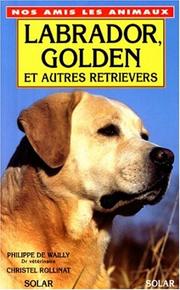 Cover of: Labrador, golden et autres retrievers
