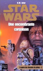 Cover of: Star Wars, la guerre des chasseurs de primes, numéro 3 : Une encombrante cargaison