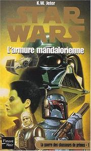 Cover of: La guerre des chasseurs de primes 1 l'armure mandalorienne