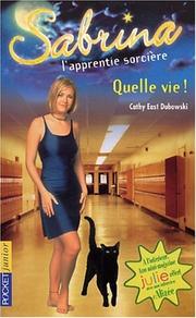 Cover of: Sabrina l'apprentie sorcière, tome 23 : Quelle vie !