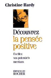 Cover of: Découvrez la pensée positive